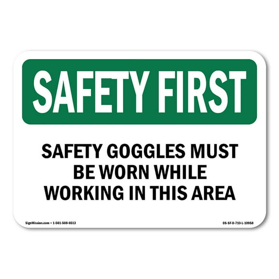 OSHA SAFETY FIRST Sign - Safety Goggles Must Be Worn While Working | Decal | Protect Your Business, Work Site, Warehouse | Made in the USA