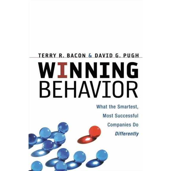 Winning Behavior: What the Smartest, Most Successful Companies Do Differently, (Paperback)