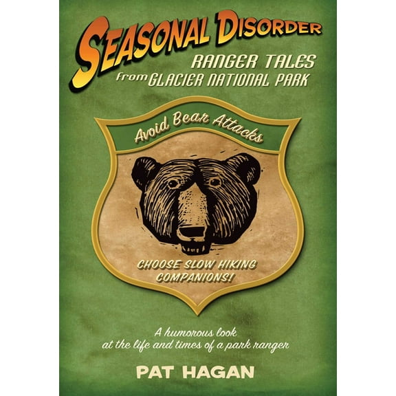Seasonal Disorder: Ranger Tales from Glacier National Park, (Paperback)