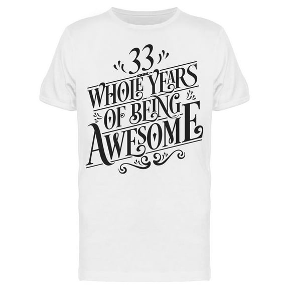 33 Years Of Being Awesome T-Shirt Men -Image by Shutterstock, Male Medium