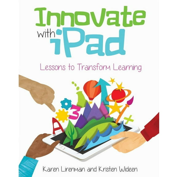 Innovate with iPad: Lessons to Transform Learning, (Paperback)