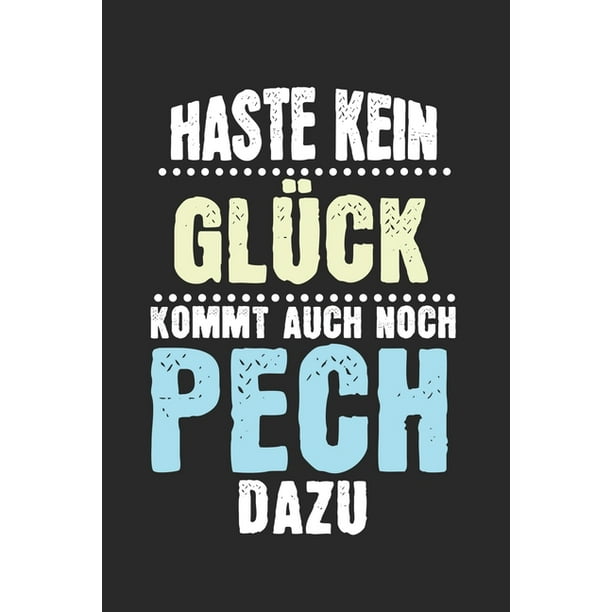 Haste kein Glück, kommt auch noch Pech dazu Kalender, Wochenplaner