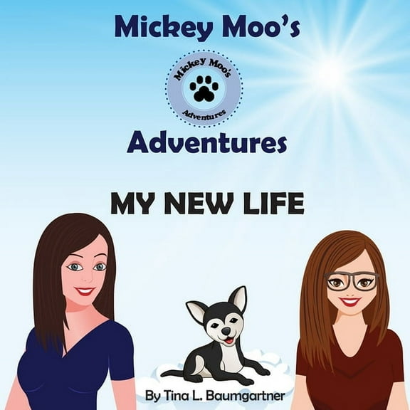 Mickey Moo's Adventures: My New Life (Paperback)