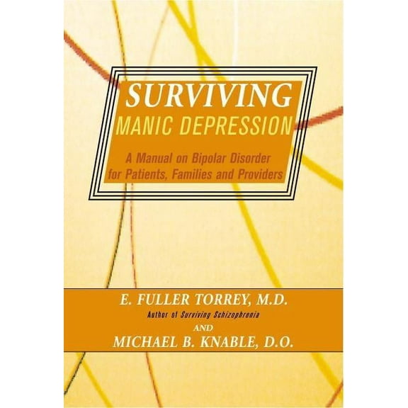 Surviving Manic Depression: A Manual on Bipolar Disorder for Patients, Families, and Providers, (Paperback)