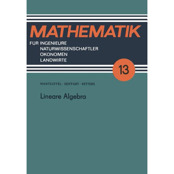 Mathematik FÃ¼r Ingenieure Und Naturwisse Lineare Algebra, Book 13, (Paperback)