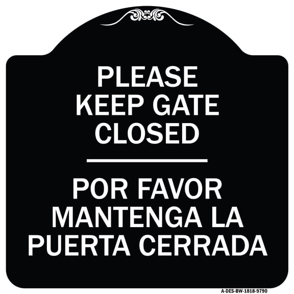 SignMission A-DES-BW-1818-9790 18 x 18 in. Designer Series Sign - Please Keep Gate Closed Por Favor Mantenga La Puerta Cerrada, Black & White