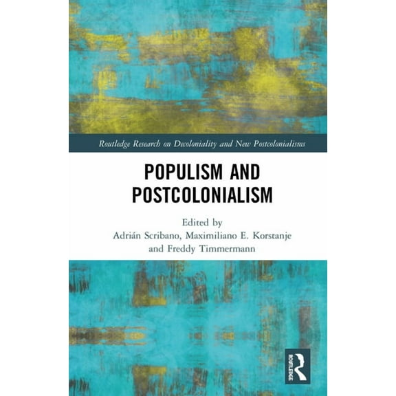 Routledge Research on Decoloniality and  Populism and Postcolonialism, (Hardcover)