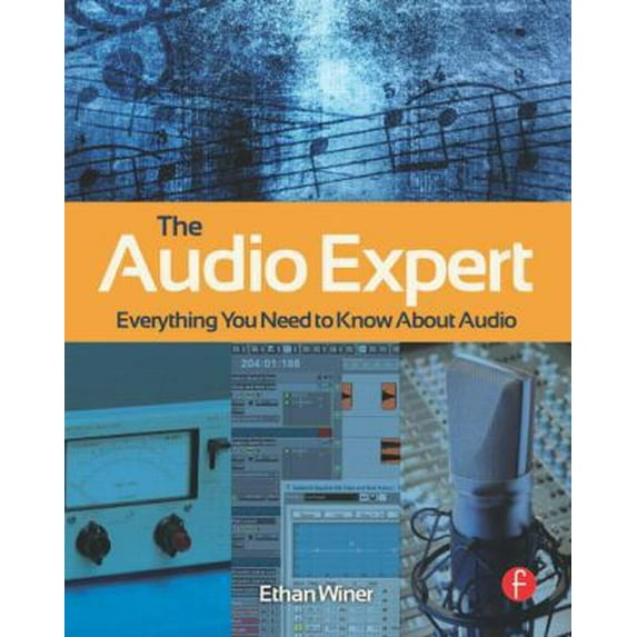 Pre-Owned The Audio Expert: Everything You Need to Know About Audio (Paperback) 0240821009 9780240821009