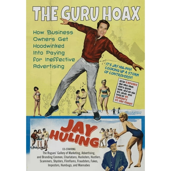 The Guru Hoax: How Business Owners Get Hoodwinked Into Paying for Ineffective Advertising, (Hardcover)
