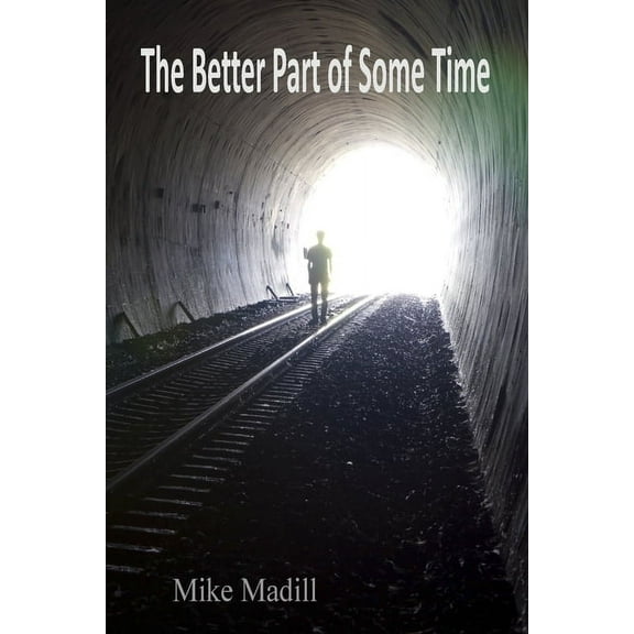 The Better Part of Some Time, (Paperback)