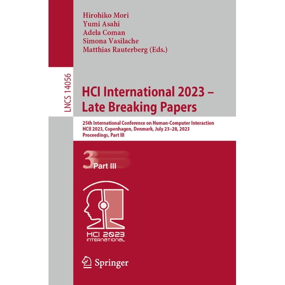Lecture Notes in Computer Science Hci International 2023 - Late Breaking Papers: 25th International Conference on Human-Computer Interaction, Hcii 2023, C, Book 14056, (Paperback)