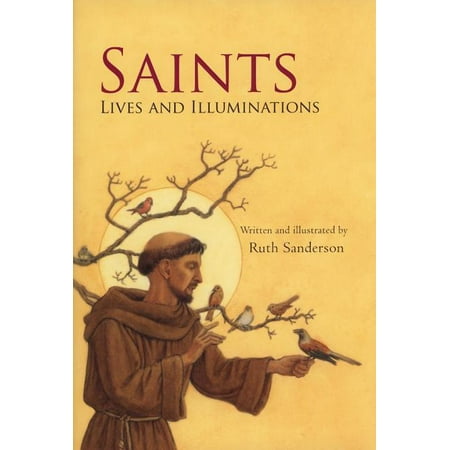 Saints : Lives & Illuminations