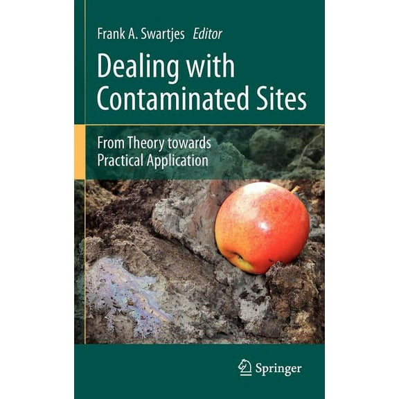 Dealing with Contaminated Sites: From Theory Towards Practical Application, (Hardcover)