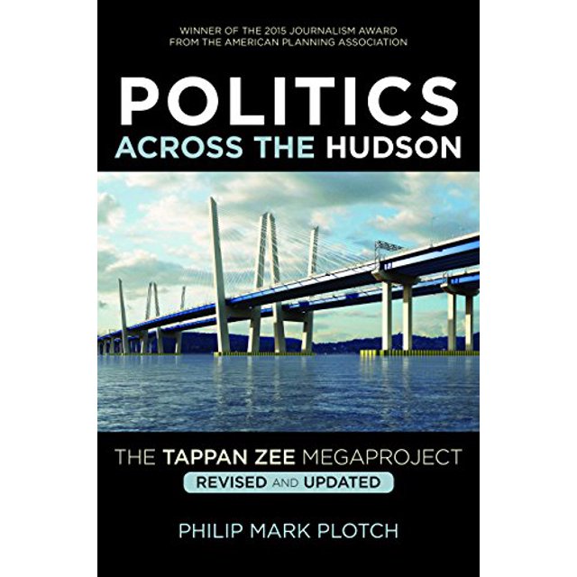 Politics Across the Hudson: The Tappan Zee Megaproject (Rivergate Regionals Collection)