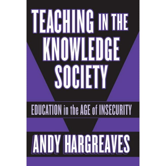 Teaching in the Knowledge Society: Education in the Age of Insecurity (Paperback)