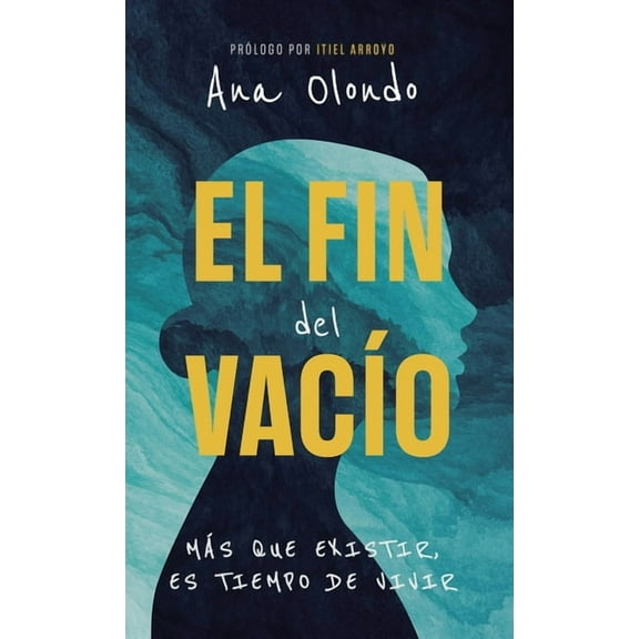 El fin del vacÃ­o: MÃ¡s que existir, es tiempo de vivir, (Hardcover)