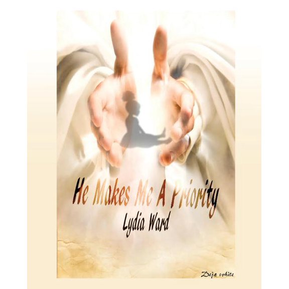 He Makes Me A Priority, (Paperback)