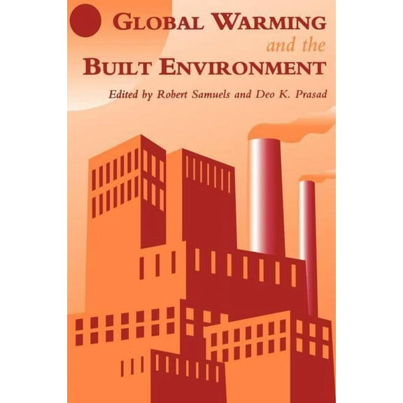 Global Warming and the Built Environment, (Paperback)