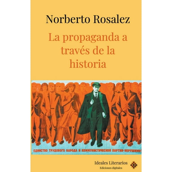 La propaganda a través de la historia, (Paperback)