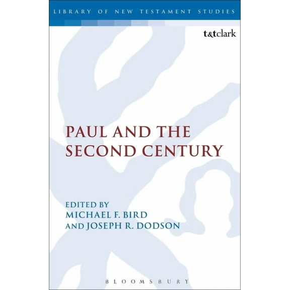 Library of New Testament Studies Paul and the Second Century, (Paperback)