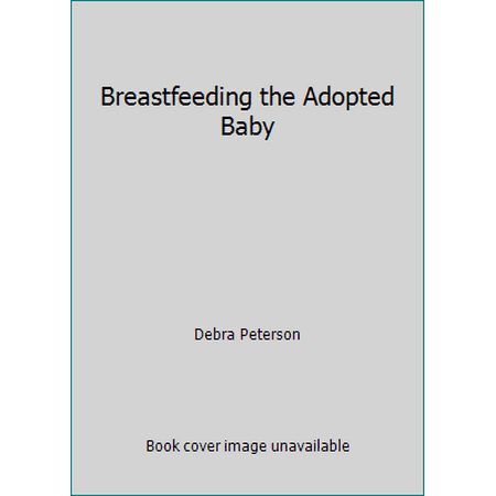 Breastfeeding the Adopted Baby [Paperback - Used]