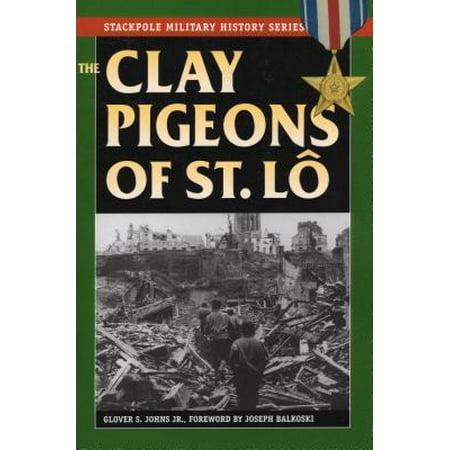 Stackpole Military History: Clay Pigeons of St. Lo