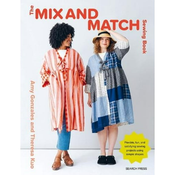 Amy Gonzales,Theresa Kuo The Mix and Match Sewing Book (Paperback)