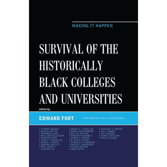 Africana Experience and Critical Leaders Survival of the Historically Black Colleges and Universities: Making it Happen, (Hardcover)