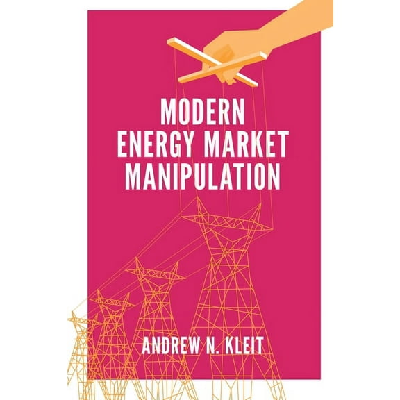 Modern Energy Market Manipulation (Hardcover)