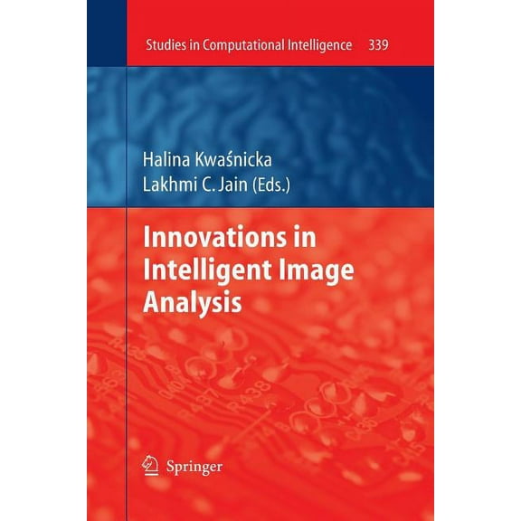Studies in Computational Intelligence Innovations in Intelligent Image Analysis, Book 339, (Paperback)