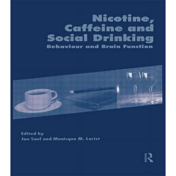 Nicotine, Caffeine and Social Drinking: Behaviour and Brain Function, (Hardcover)