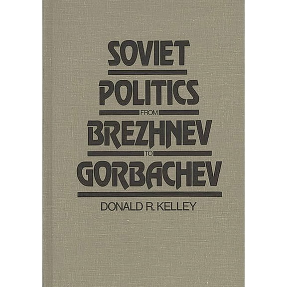 Soviet Politics from Brezhnev to Gorbachev, (Hardcover)