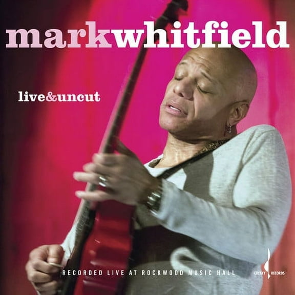 Mark Whitfield - Live & Uncut - Music & Performance - CD