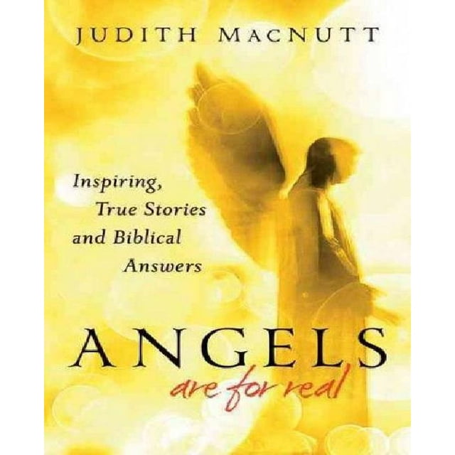 Angels Are for Real: Inspiring, True Stories and Biblical Answers