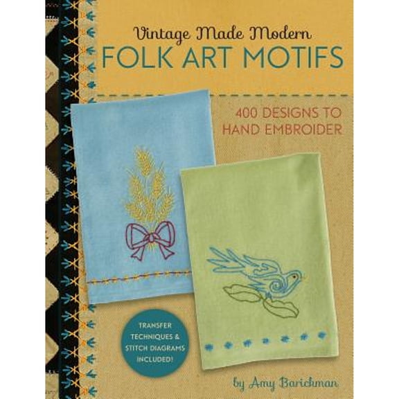 Pre-Owned Vintage Made Modern - Folk Art Motifs: 400+ Designs to Hand Embroider (Paperback) 069270177X 9780692701775