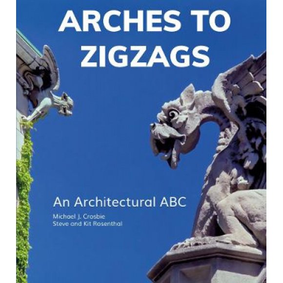 Arches to Zigzags: An Architectural ABC