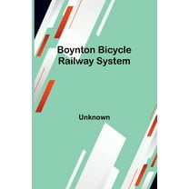 Boynton bicycle railway system, (Paperback)