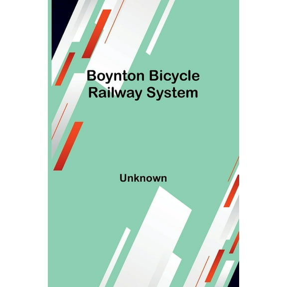 Boynton bicycle railway system, (Paperback)