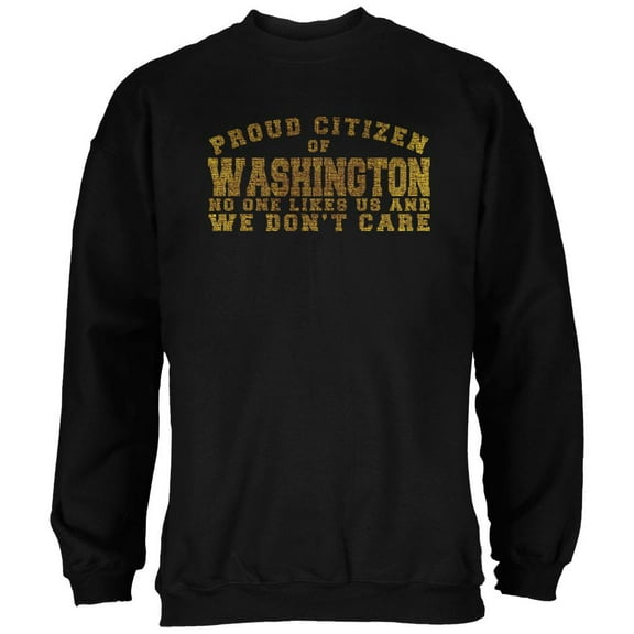 Proud No One Likes Washington Black Adult Sweatshirt - Large