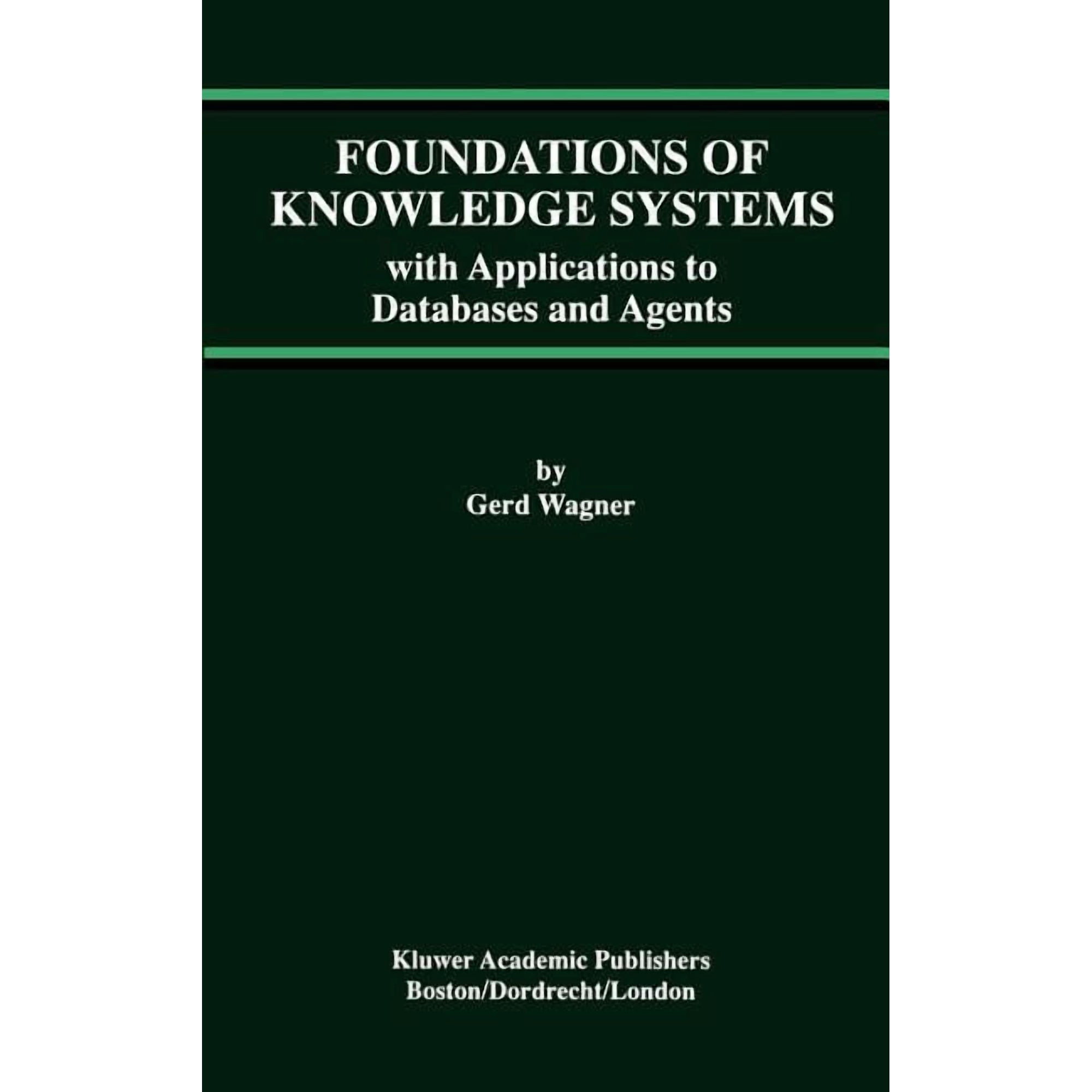 Advances in Database Systems Foundations of Knowledge Systems: With Applications to Databases and Agents, Book 13, (Hardcover)