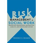 Pre-Owned Risk Management in Social Work: Preventing Professional Malpractice, Liability, and Disciplinary Action (Paperback) 0231167830 9780231167833