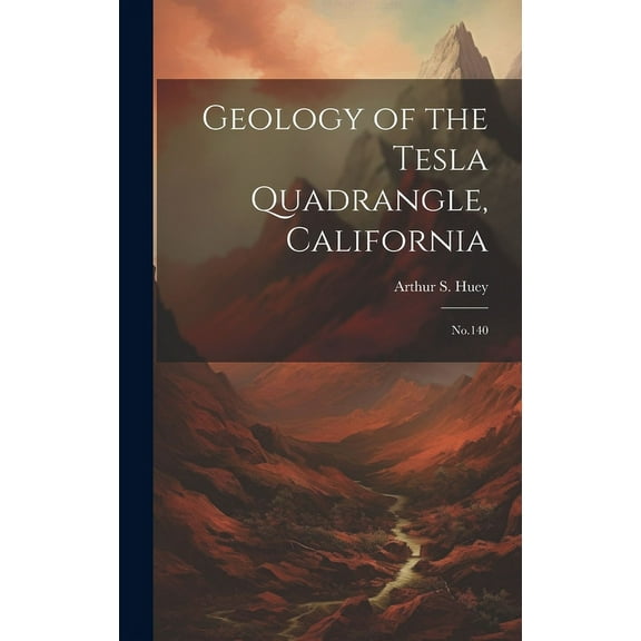 Geology of the Tesla Quadrangle, California: No.140, (Hardcover)