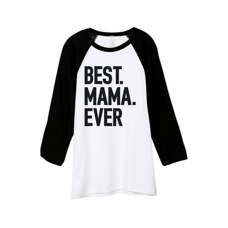 Thread Tank Best Mama Ever Unisex 3/4 Sleeves Baseball Raglan White Black