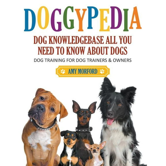 DoggyPedia: All You Need to Know About Dogs (Large Print): Dog Training for Both Trainers and Owners, (Paperback)
