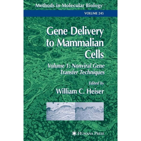 Methods in Molecular Biology Gene Delivery to Mammalian Cells: Volume 1: Nonviral Gene Transfer Techniques, Book 245, (Paperback)