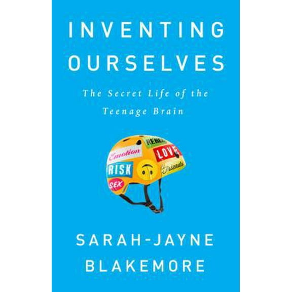 Pre-Owned Inventing Ourselves: The Secret Life of the Teenage Brain (Hardcover) 1610397312 9781610397315