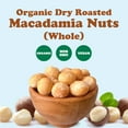 thumbnail image 5 of Organic Dry Roasted Whole Macadamia Nuts, 8 Pounds – Unsalted, Delicious and Nutritious Snack Made from Premium Non-GMO Nuts, Perfect for Keto and Paleo Diet. Rich Butter Flavor. Kosher, Vegan., 5 of 9