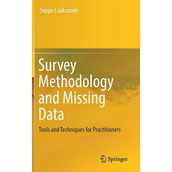Survey Methodology and Missing Data: Tools and Techniques for Practitioners, (Hardcover)