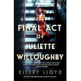 thumbnail image 2 of The Final Act of Juliette Willoughby, (Hardcover), 2 of 2