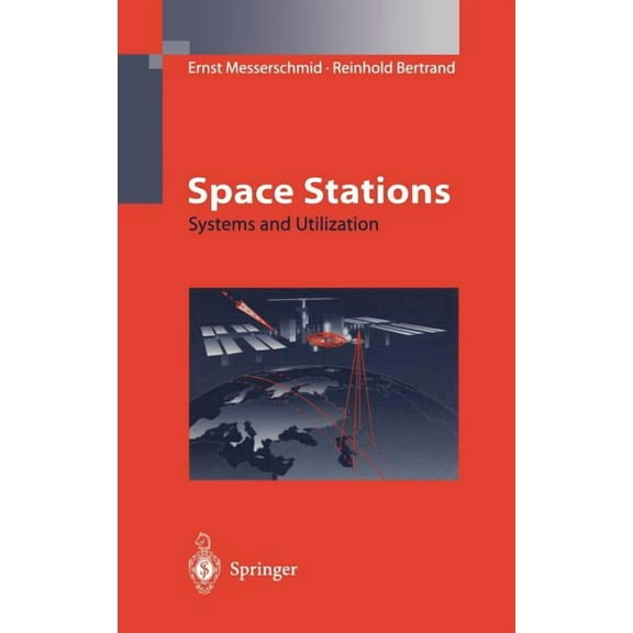 Space Stations: Systems and Utilization, (Hardcover)